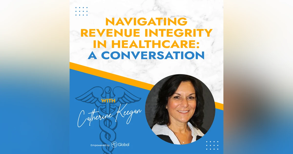 Navigating Revenue Integrity in Healthcare: A Conversation with Catherine Keegan