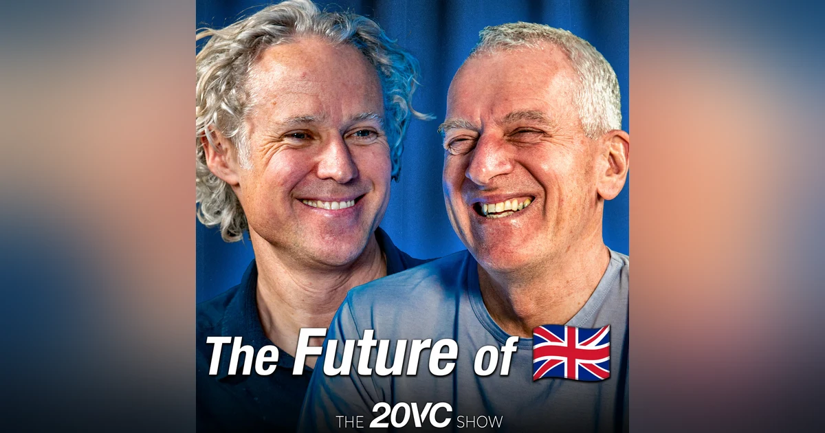 20VC: How to Fix the UK Tech Ecosystem | Why We Need to Flood the UK with Venture Capital | What the UK Can Learn From Sequoia, Stripe and Norway | Why Now is the Time to be Bullish on China & Lessons from Jensen Huang with Tom Hulme & Stan