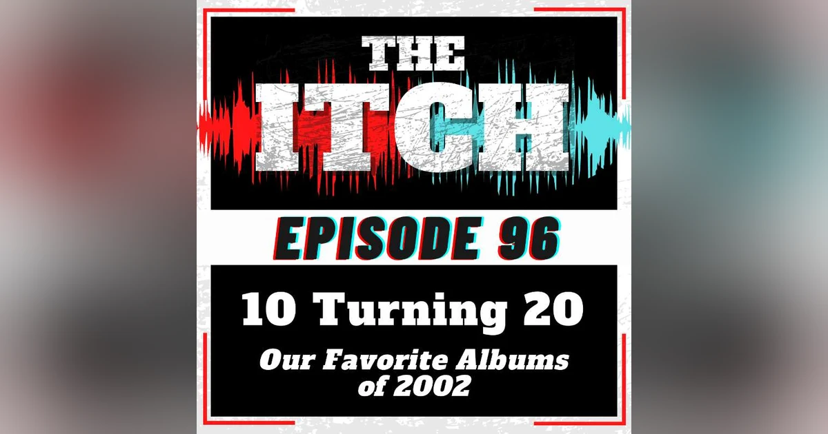 E96 10 Turning 20: Our Favorite Albums of 2002