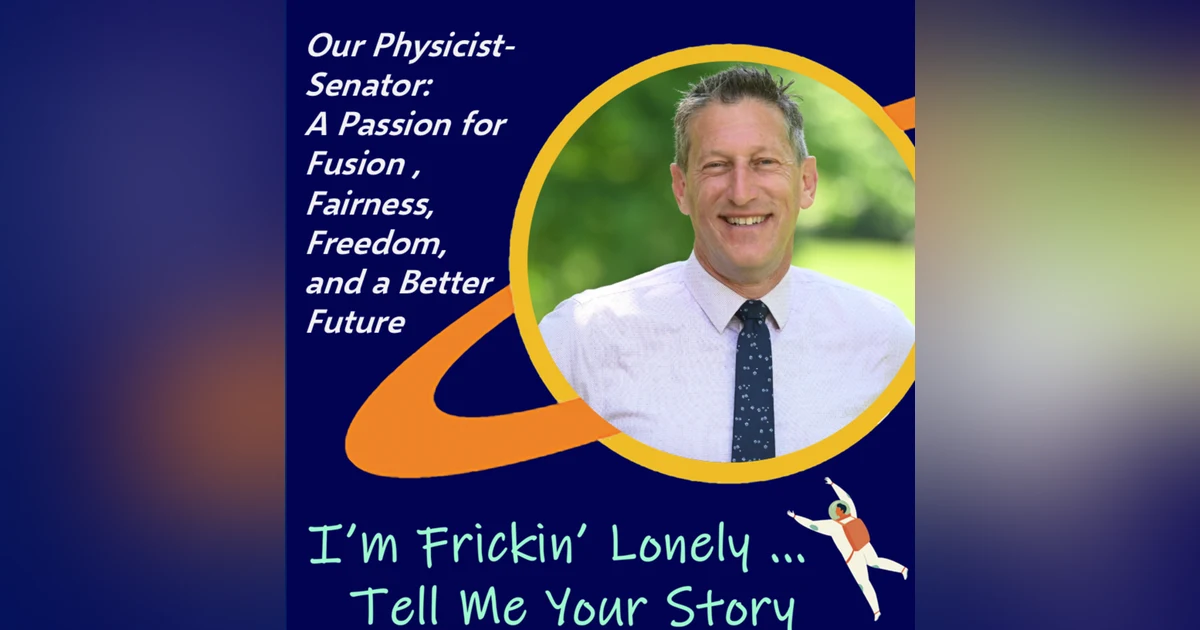 Senator Andrew Zwicker - "Our Physicist Senator: A Passion for Fusion, Fairness, Freedom, and a Better Future"