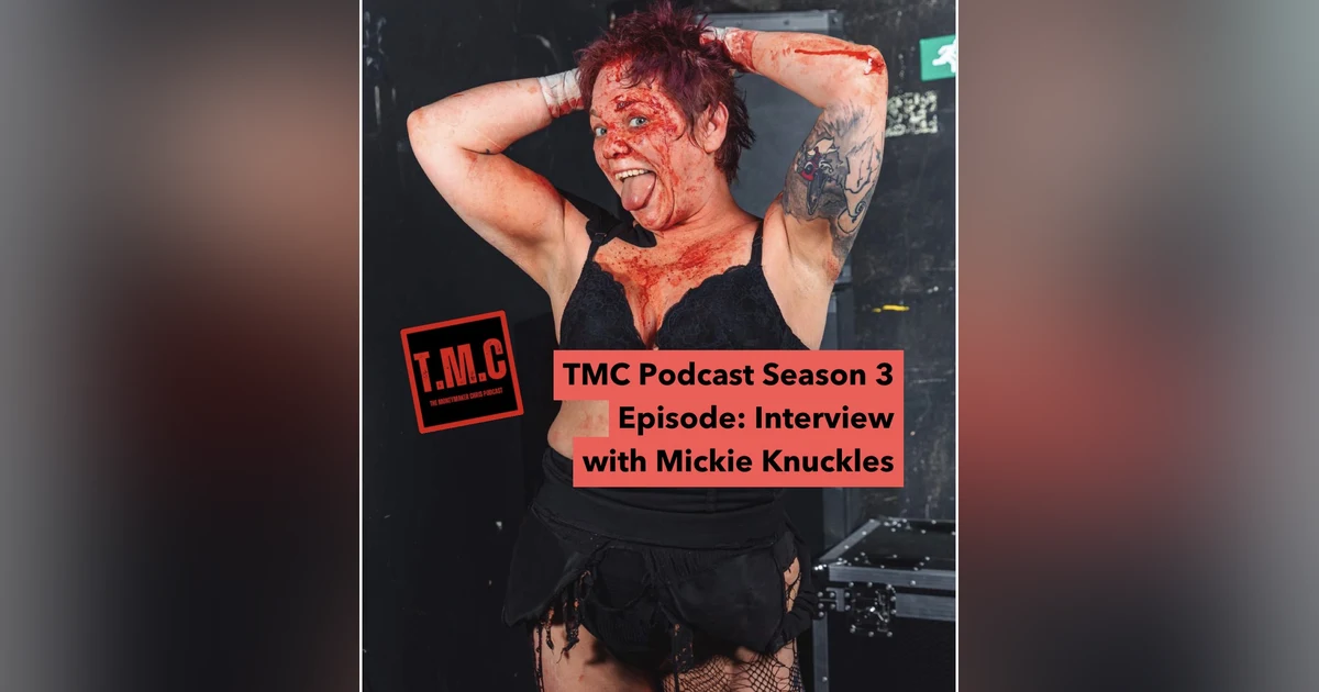 TMC Podcast Season 3 Episode 54. Interview with Mickie Knuckles