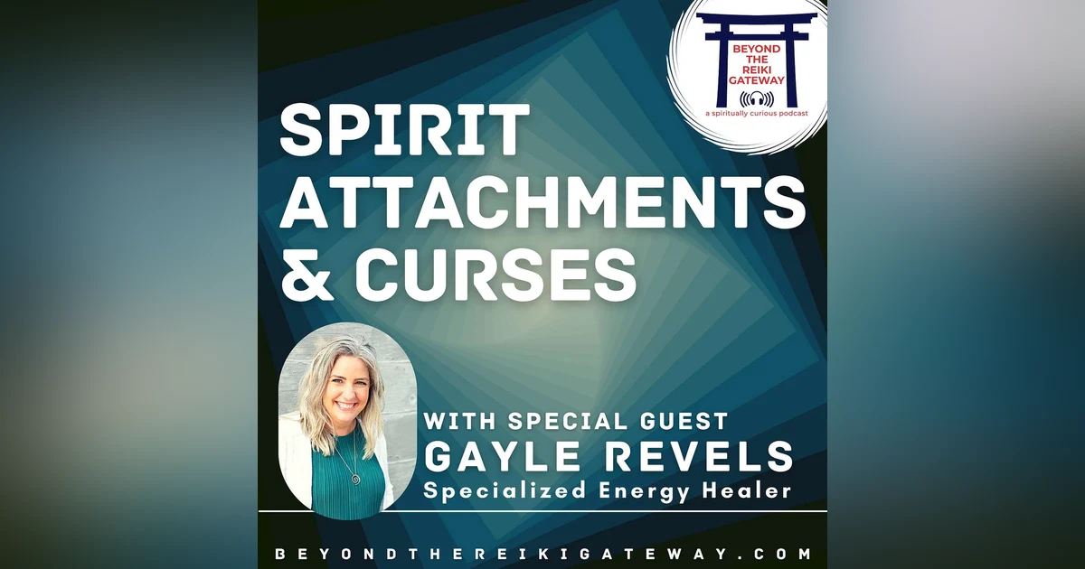 Spirit Attachments & Curses with Gayle Revels