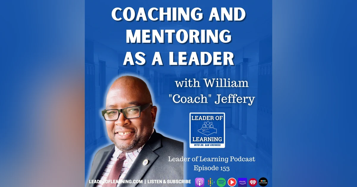 Coaching and Mentoring as a Leader with William "Coach" Jeffery