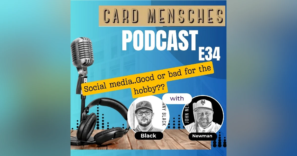 Card Mensches E34 Is Social Media good or bad for the hobby?