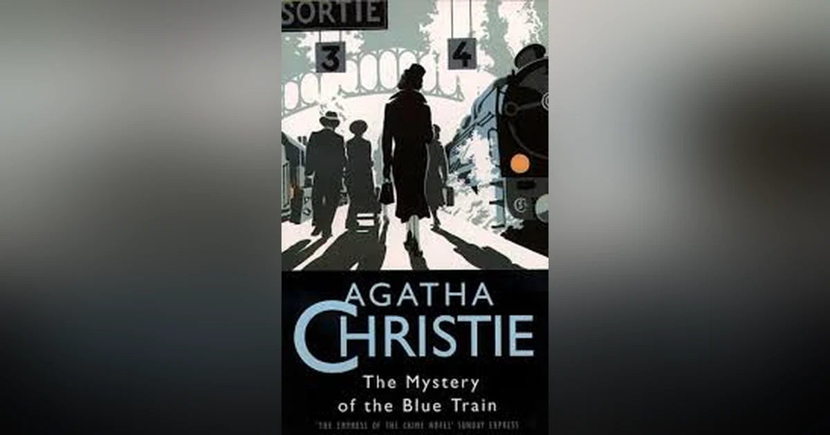 THE MYSTERY OF THE BLUE TRAIN (CHAPS 24-26)  A POIROT MYSTERY BY AGATHA CHRISTIE