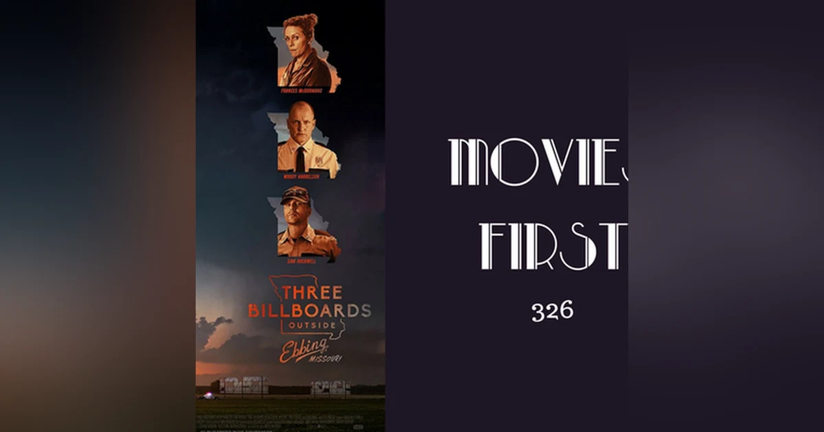 326: Three Billboards Outside Ebbing, Missouri - Movies First with Alex First