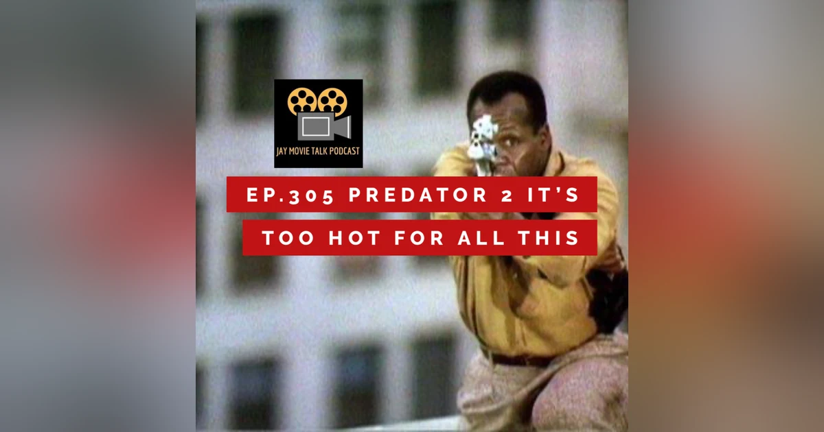Jay Movie Talk Ep.305 Predator 2- It's too hot for all this