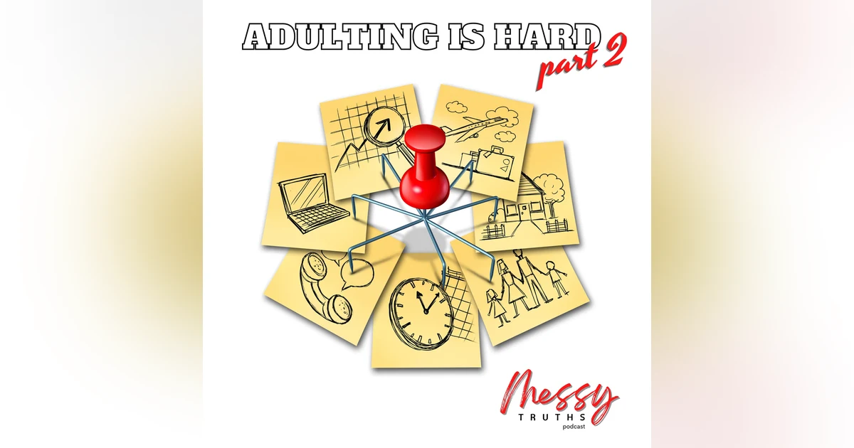 Adulting Is Hard Pt. 2