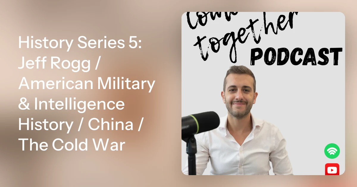 Jeff Rogg History Series 5: Jeff Rogg / American Military & Intelligence H…