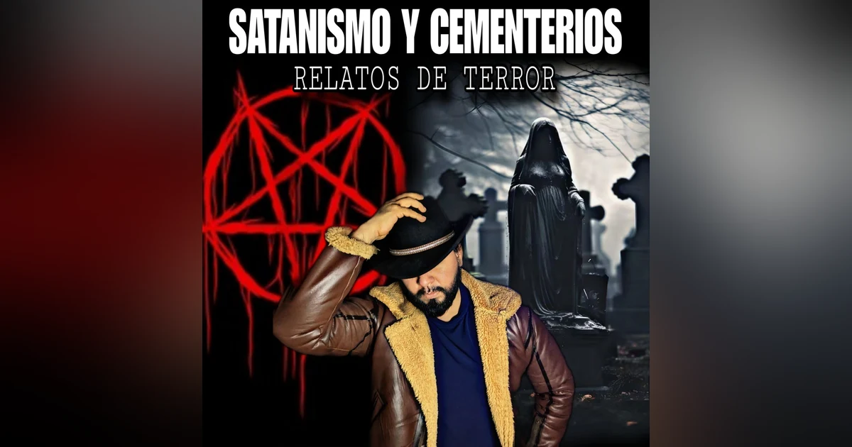 Satanismo y Cementerios Historias Aterradoras de Sepultureros