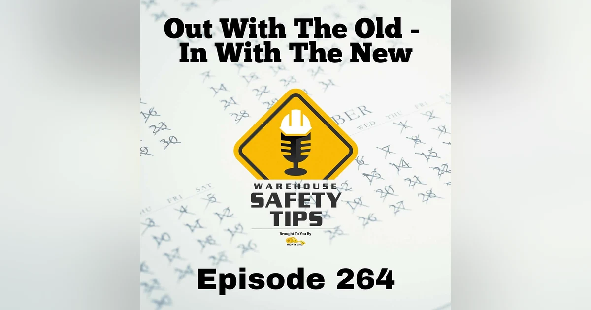 Warehouse Safety Tips | Episode 264 | Out With The Old - In With The New