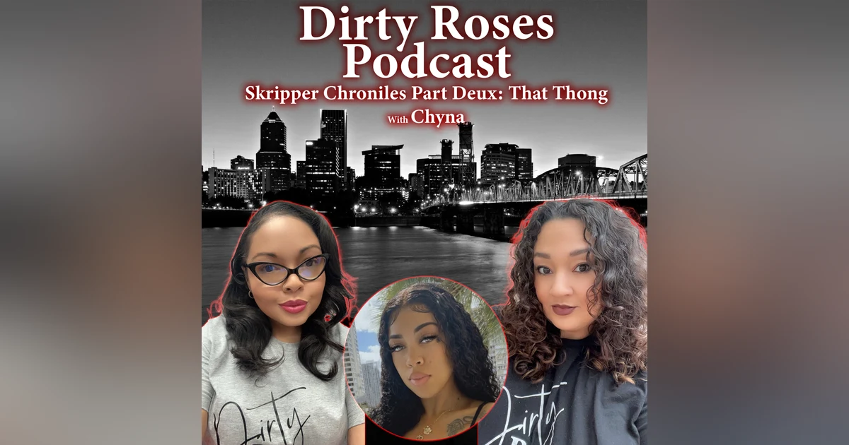 Skripper Chronicles Part Deux: That Thong w/ Chyna