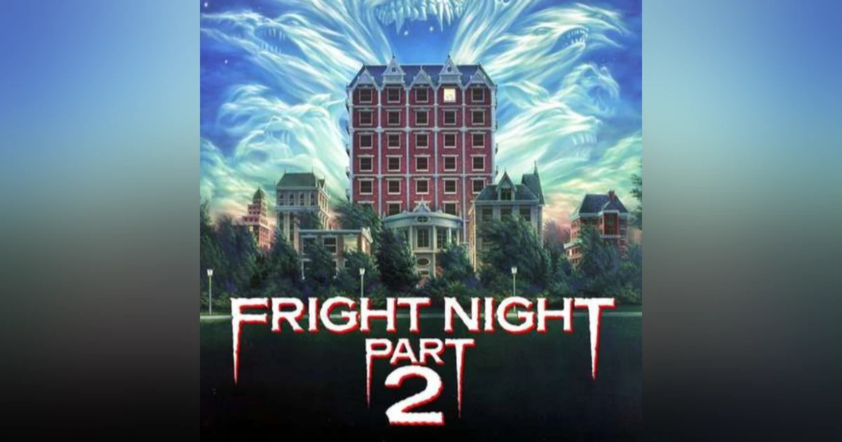 31 Days of Horror, 2022: Fright Night Part 2 (1988)