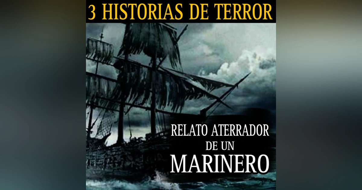 UN BARCO FANTASMA NOS PERSIGUIO EN ALTA MAR / 3 RELATOS DE TERROR / L.C.E.