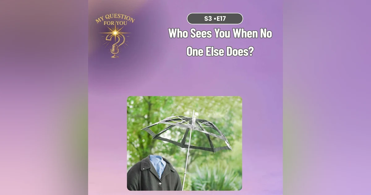 Who Sees You When No One Else Does?
