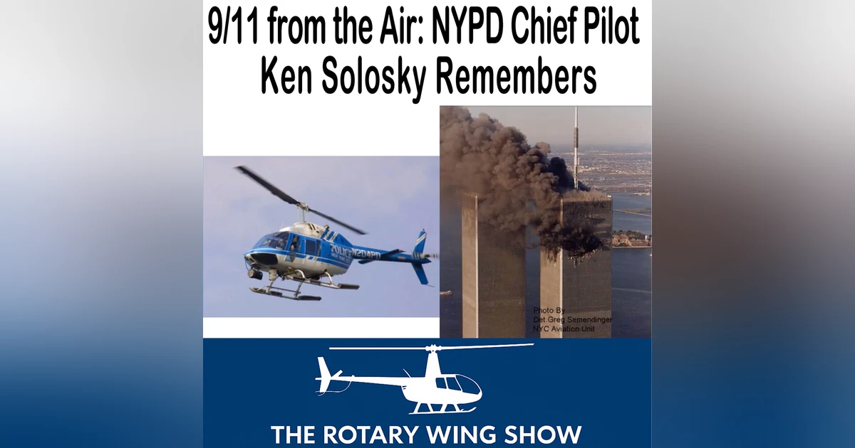9/11 from the Air: NYPD Chief Pilot Ken Solosky Remembers