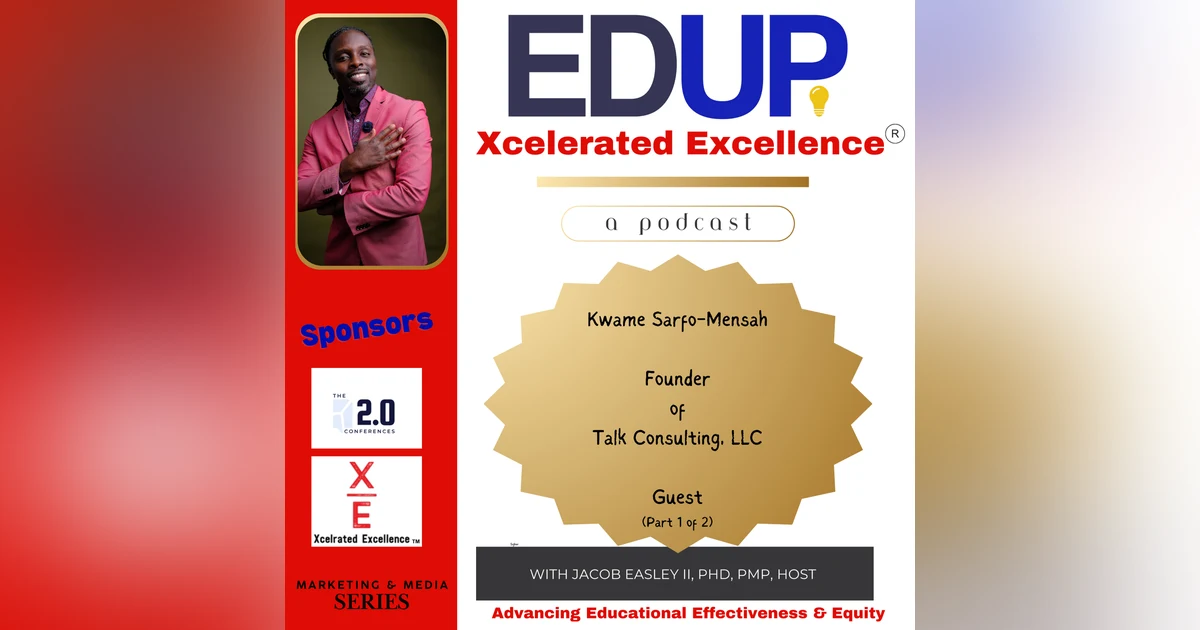 Kwame Sarfo-Mensah—Identity and Learning to Relearn for Affirming Classrooms (Part 1 of 2)