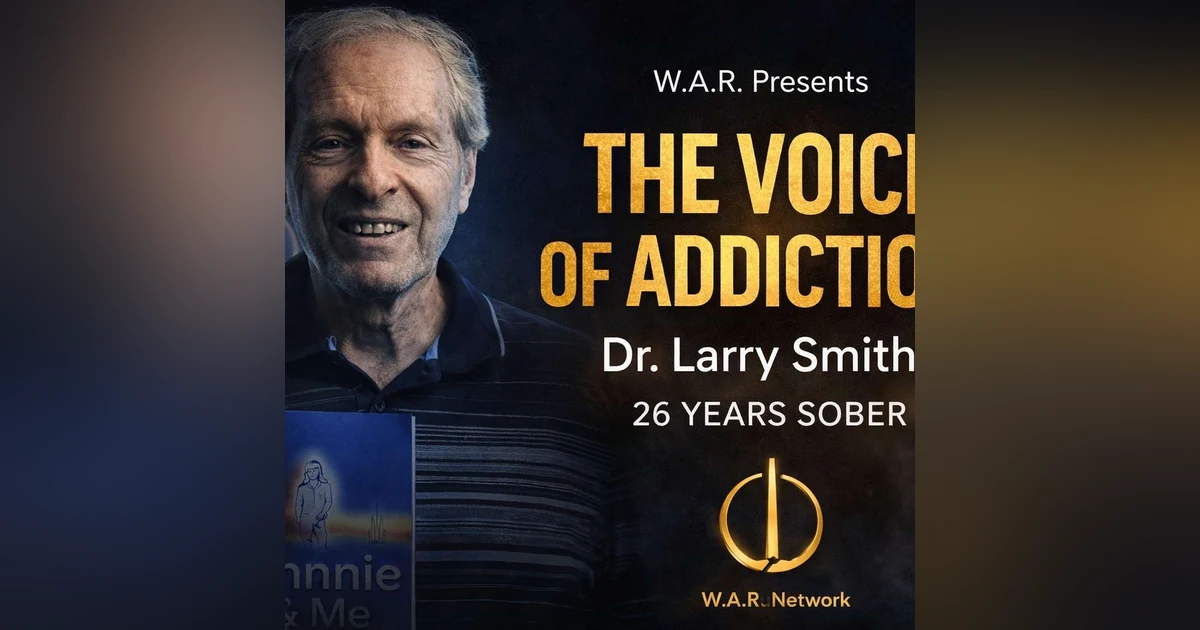 Dr. Larry Smith: Facing the Voice of Alcohol Within | 26 Years Sober | Addiction Recovery Truth