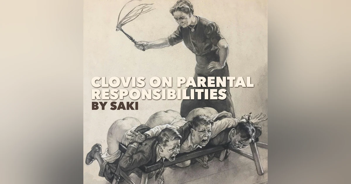 Clovis on Parental Responsibility by Saki