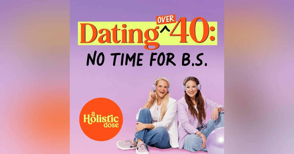 Dating in Your 40s and Up: Red Flags, Real Talk, and Finding the Fun Again | EP 5