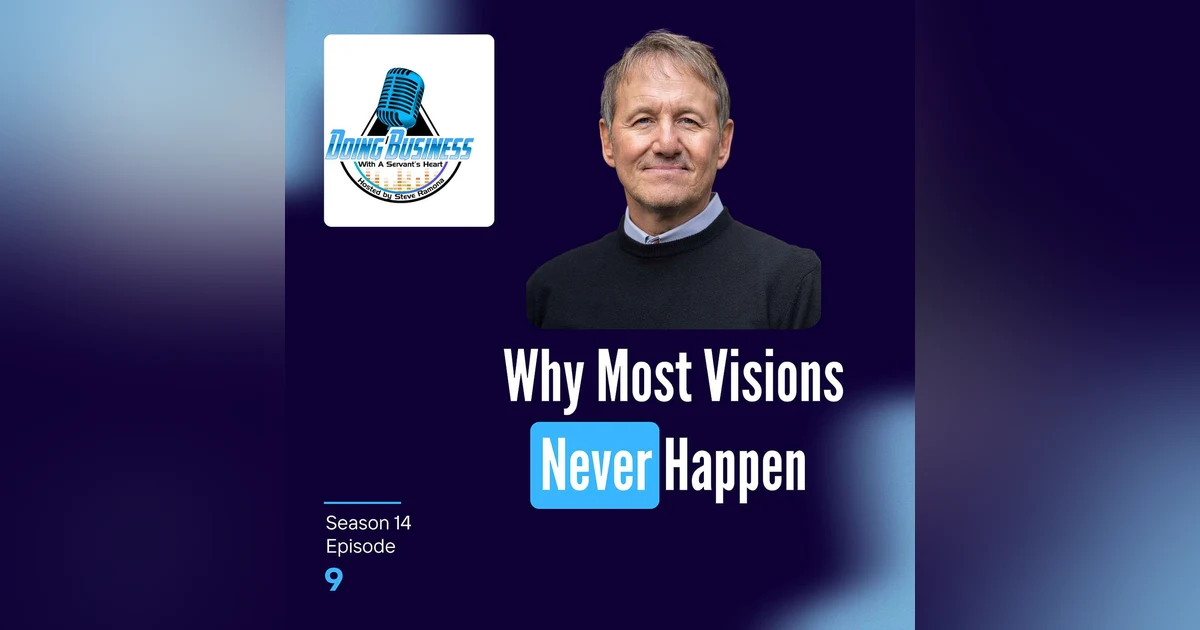 Ken Rusk: Building the Vision That Changes Everything