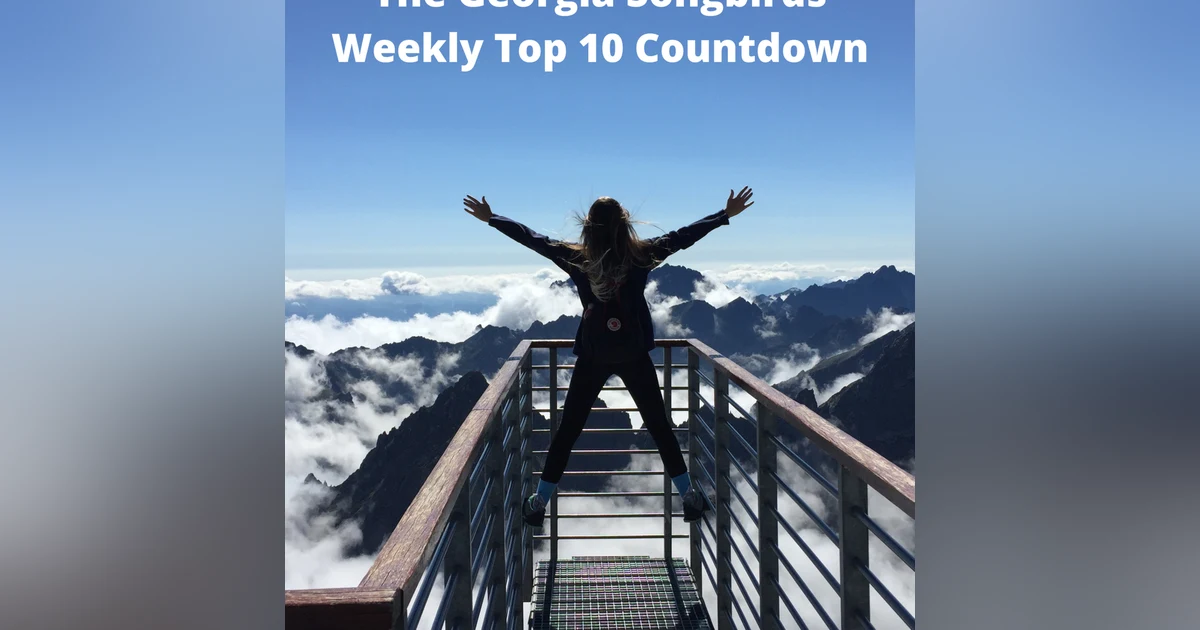 The Georgia Songbirds Weekly Top 10 Week 99