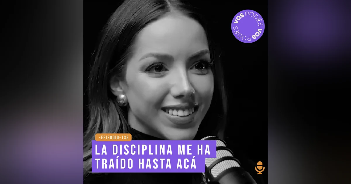 La disciplina me ha traído hasta acá - invitada: Silvy Araujo