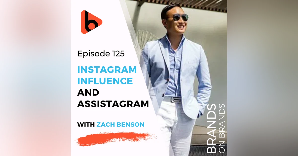 Assistagram and Instagram Influence with Zach Benson | Ep. 125