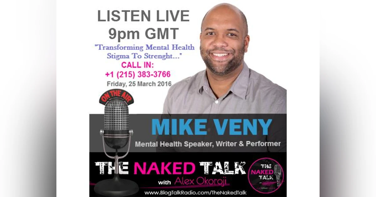 Transforming Mental Health Stigma to Strength w/ Guest - Mike Veny