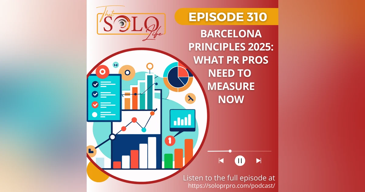Barcelona Principles 2025: What PR Pros Need to Measure Now (Episode 310)