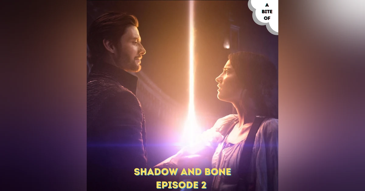 Shadow and Bone 2: We’re All Someone’s Monster