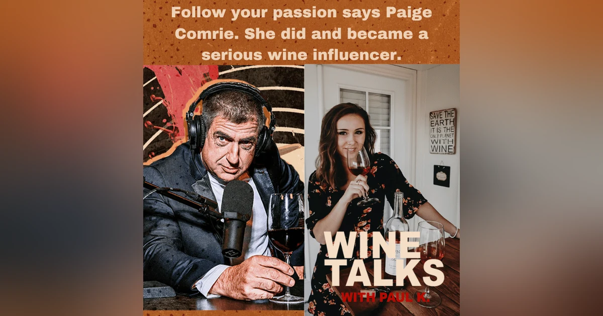 Follow your passion says Paige Comrie. She did and became a serious wine influencer.