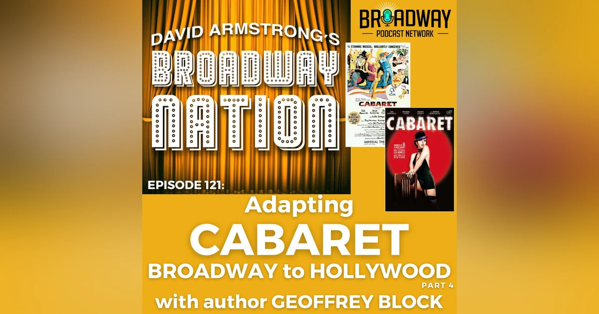 Episode 121: Adapting Broadway to Hollywood: CABARET, part 4