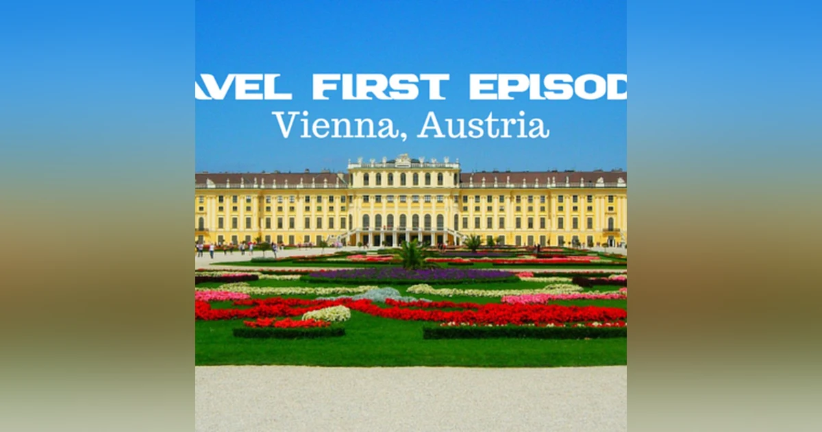 9: Travel First  Episode 8 - Vienna, Austria