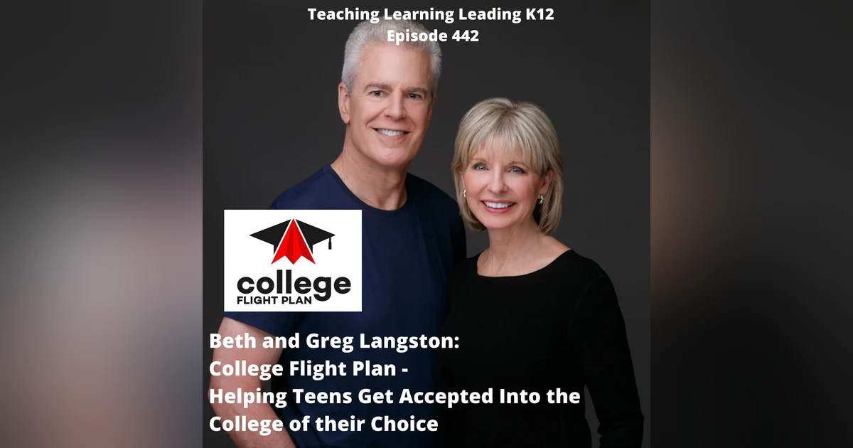 Beth and Greg Langston: College Flight Plan - Helping Teens Get Accepted Into the College of Their Choice
