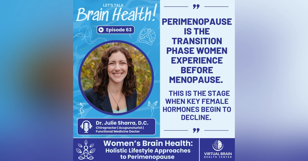 Women’s Brain Health: Holistic Lifestyle Approaches to Perimenopause with Dr. Julie Sharrar, DC