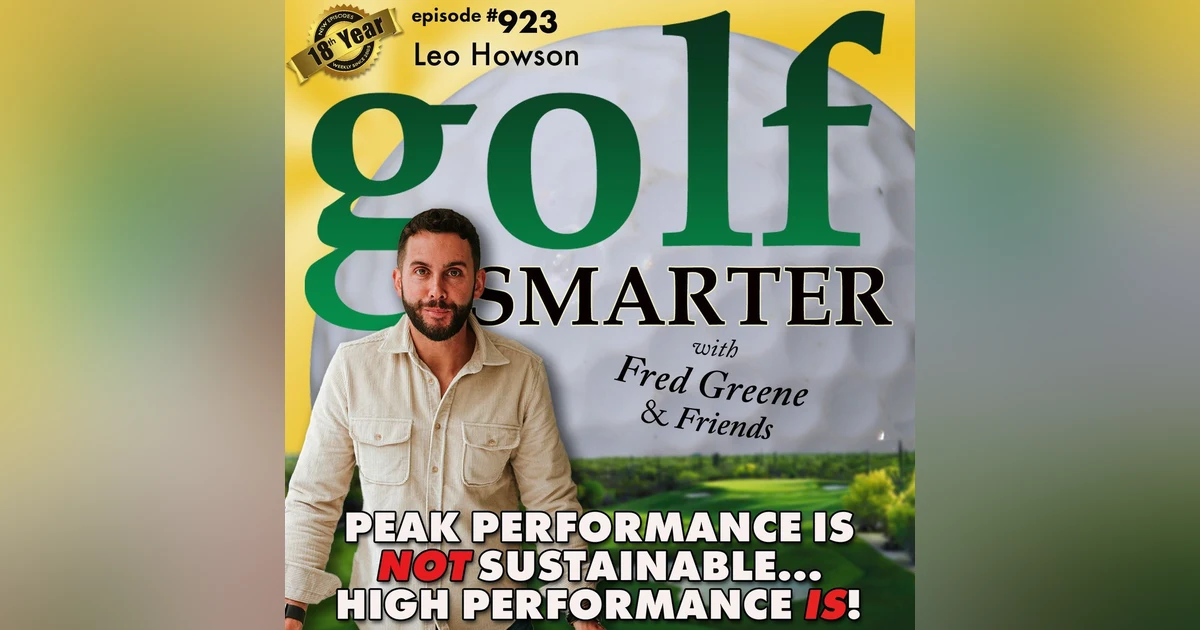 Peak Performance Is NOT Sustainable -- High Performance IS! Featured Guest Leo Howson