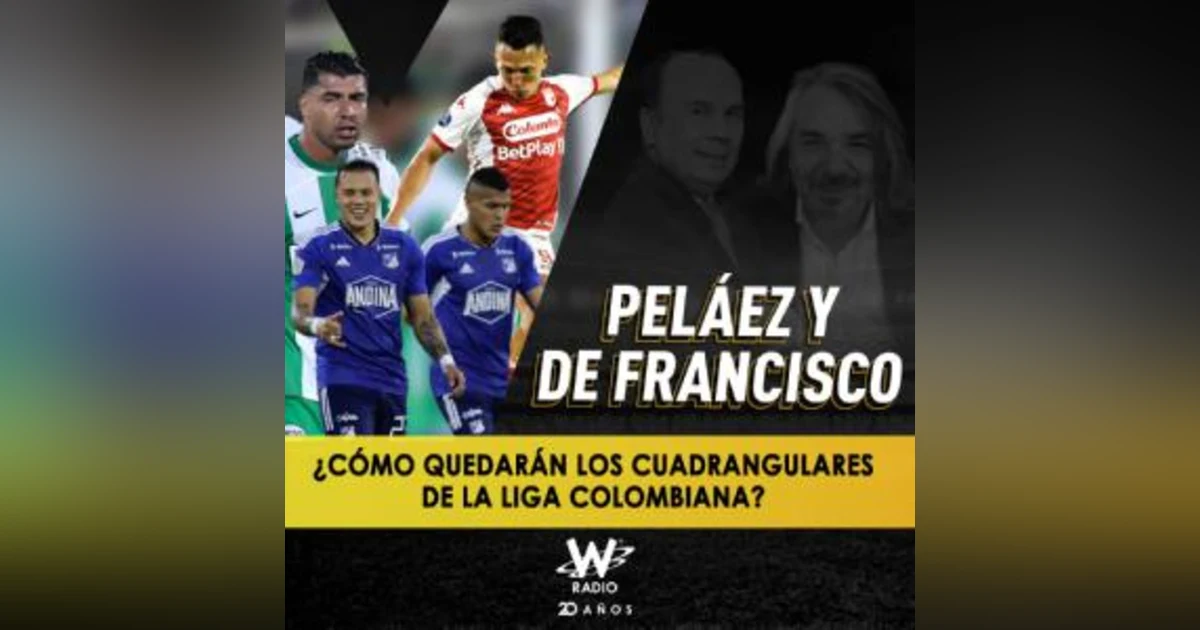 ¿Cómo quedarán los cuadrangulares de la liga colombiana?