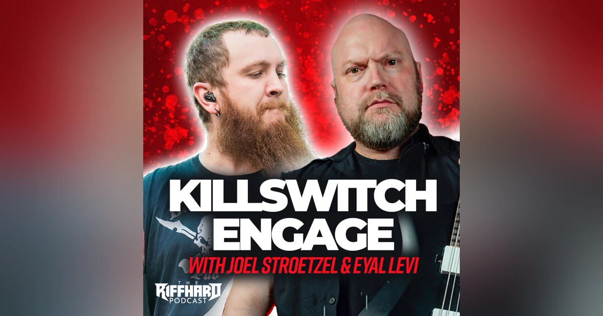 KILLSWITCH ENGAGE (Joel Stroetzel) | EP 181