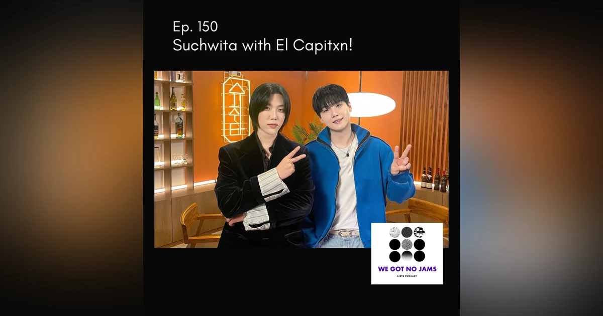 150. Suchwita with El Capitxn!