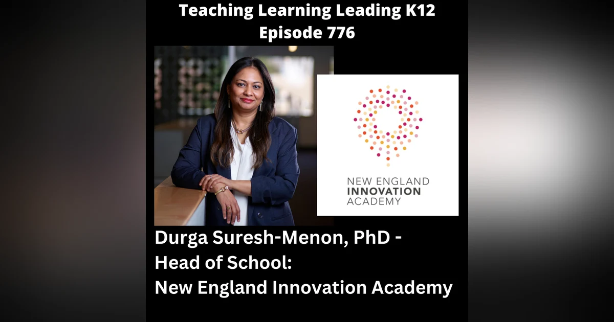 Durga Suresh-Menon, PhD - Head of School: New England Innovation Academy - 776