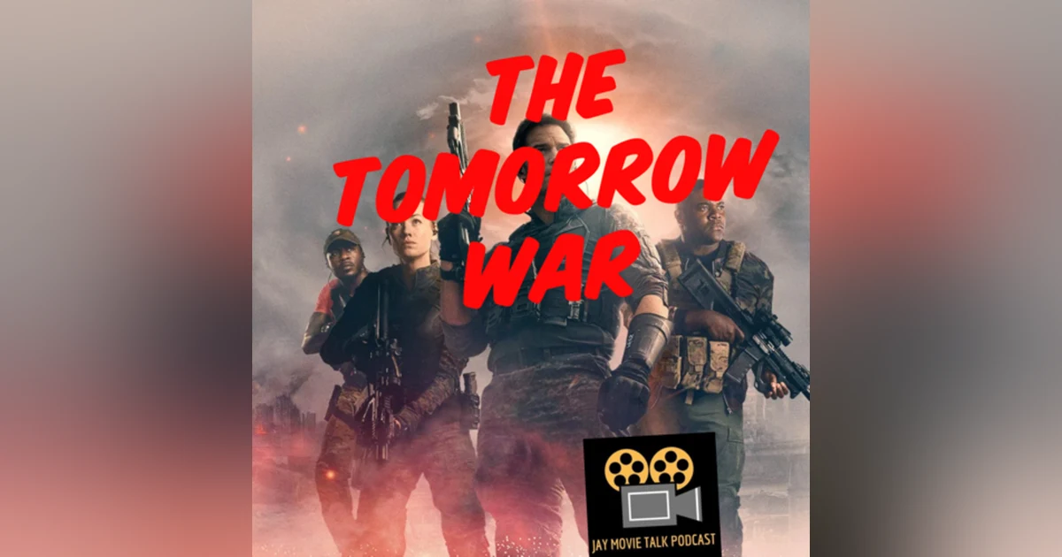 Jay Movie Talk Ep.210 The Tomorrow War-7 Days In The Future