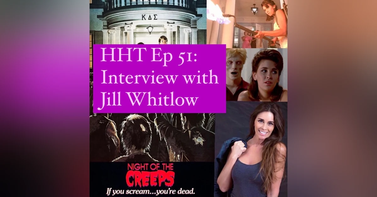 Ep 51: Interview w/Jill Whitlow from "Night of the Creeps"