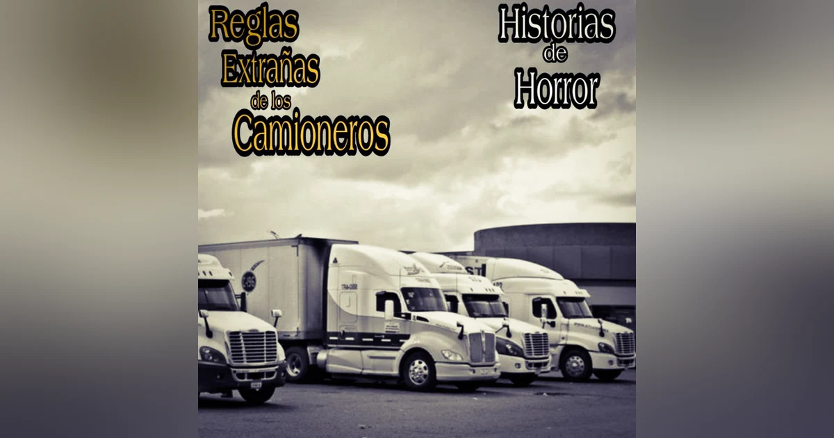 Reglas Terroríficas que Tienen que seguir los camioneros / Historias de Horror / L.C.E.