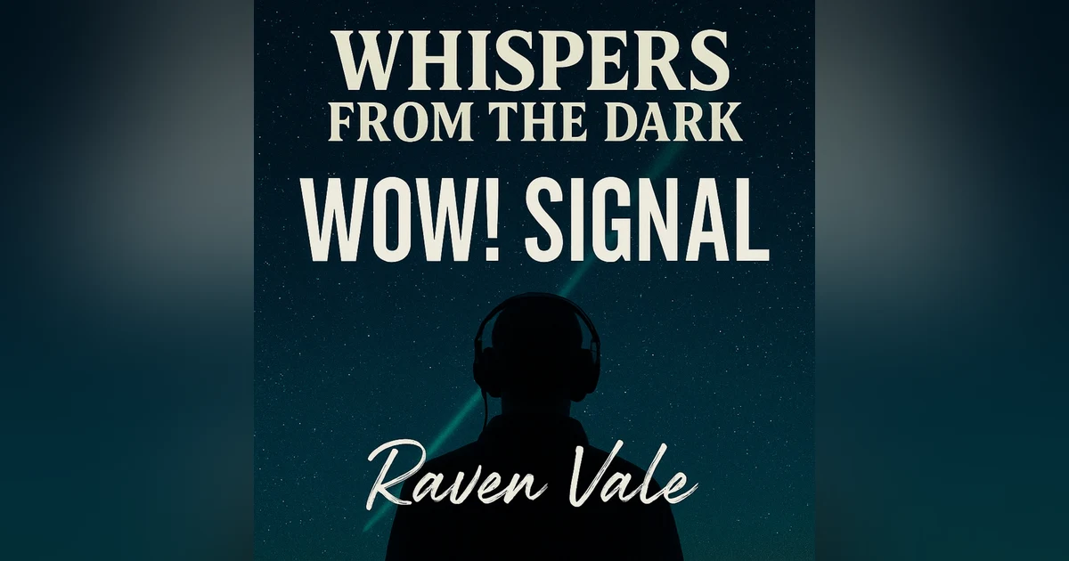The WOW! Signal: A Message from the Cosmos? | Whispers from the Dark