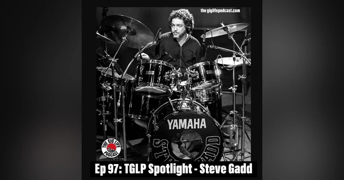 97. TGLP Spotlight: Steve Gadd