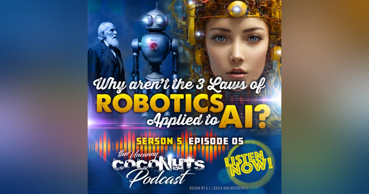 S5E05_Why aren’t the 3 laws of Robotics applied to AI?