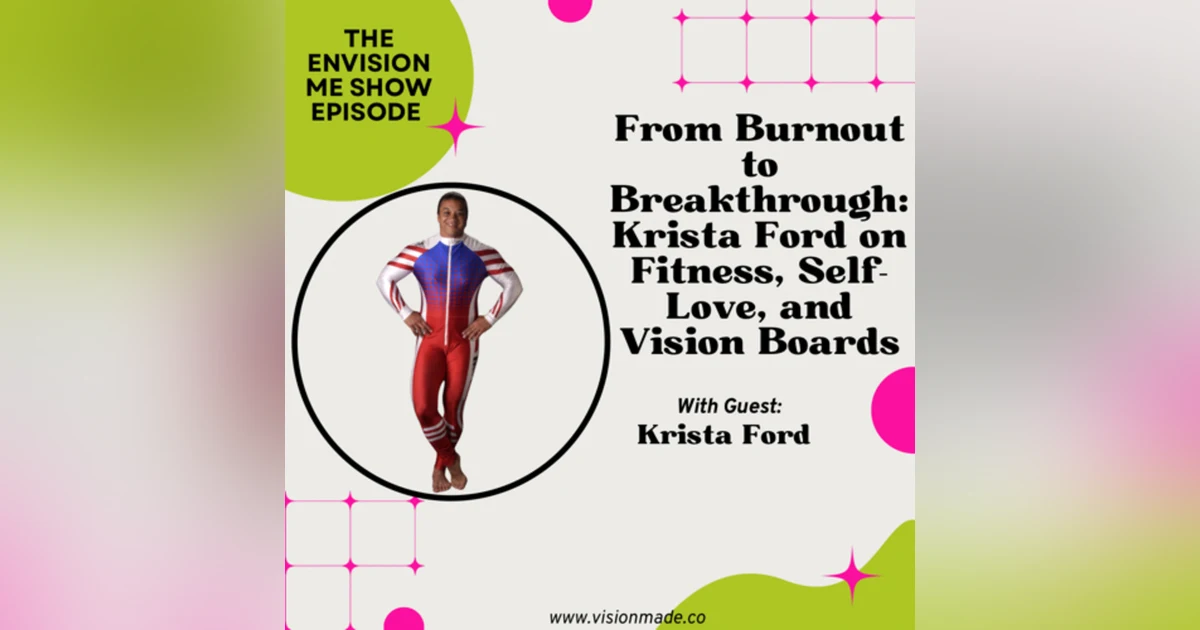 Fitness, Self-Love, and Vision Boards with Olympian Krista Ford