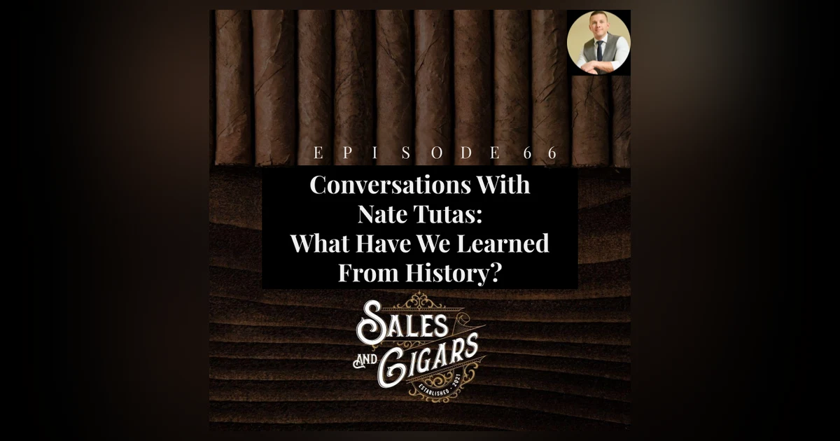 Conversations with Nate Tutas: What Have We Learned from History