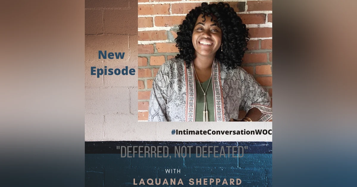 Deferred, Not Defeated with LaQuana Sheppard